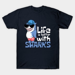 Life is Better With Sharks Funny T-Shirt